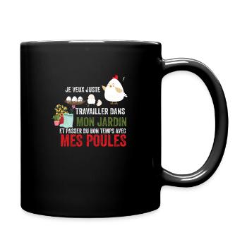 Travailler dans mon jardin avec mes poules - Mug uni - noir - Droite