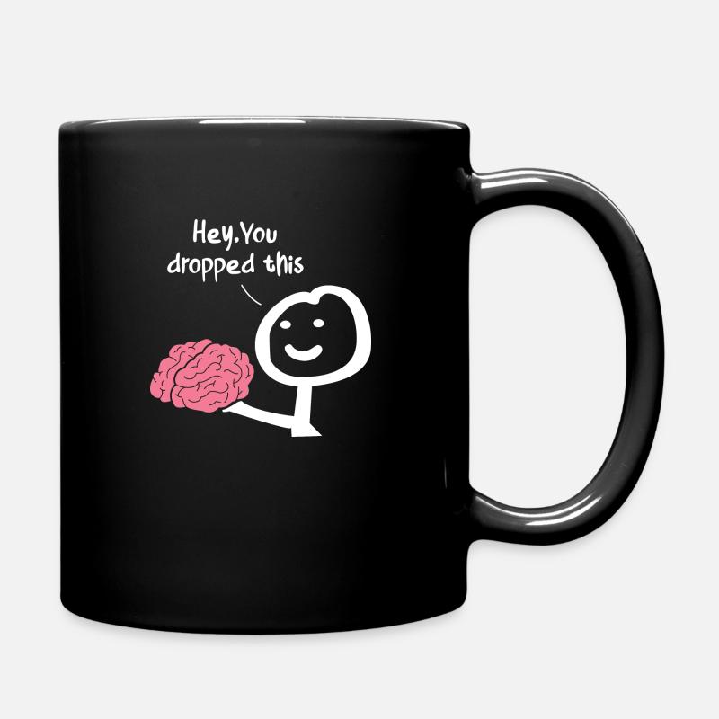 Hey You Dropped This - Tasse einfarbig - Schwarz