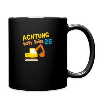 25 Geburtstag - 25 Jahre Alt - Tasse einfarbig - Schwarz - Rechts