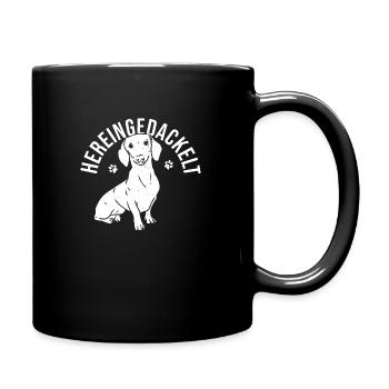 Dackel Dackelhund Hereingedackelt Dachshund Spruch - Tasse einfarbig - Schwarz - Rechts