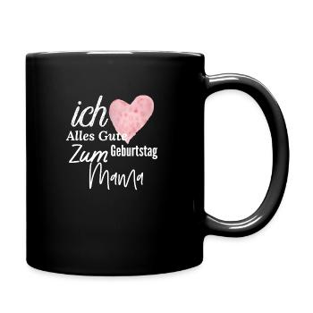 Ich liebe dich alles Gute zum Geburtstag Mama - Tasse einfarbig - Schwarz - Rechts