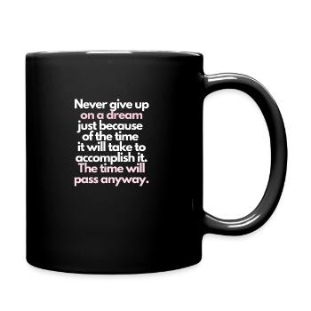 Never give up on a dream - Full Colour Mug - black - Right