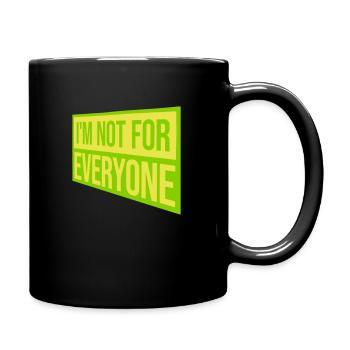 Im not for everyone - Tasse einfarbig - Schwarz - Rechts