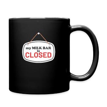Milk Bar closed - Tasse einfarbig - Schwarz - Rechts