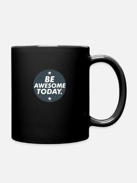 Be Awesome today selflove motivation gym business - Full Colour Mug - black