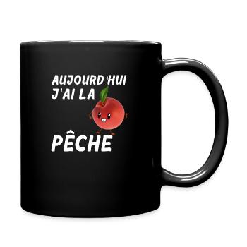 Aujourd'hui J'ai La Pêche Citation Drôle - Mug uni - noir - Droite