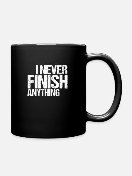 Can't finish anything - Full Colour Mug - black
