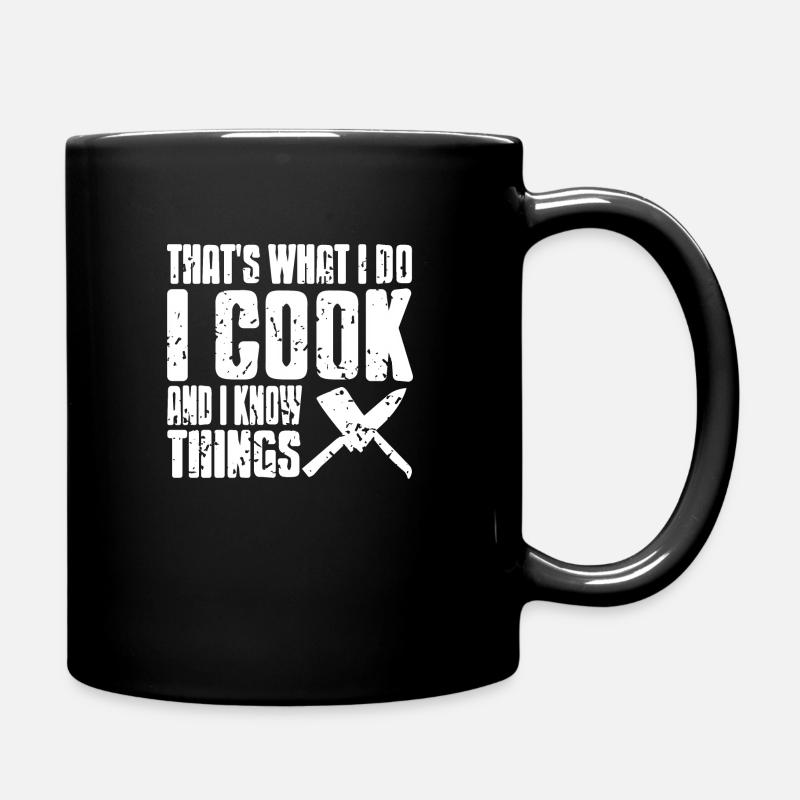 That's What I Do I Cook & I Know Things T-Shirt - Tasse einfarbig - Schwarz