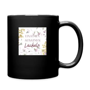 Einatmen, ausatmen, lächeln! - Tasse einfarbig - Schwarz - Rechts