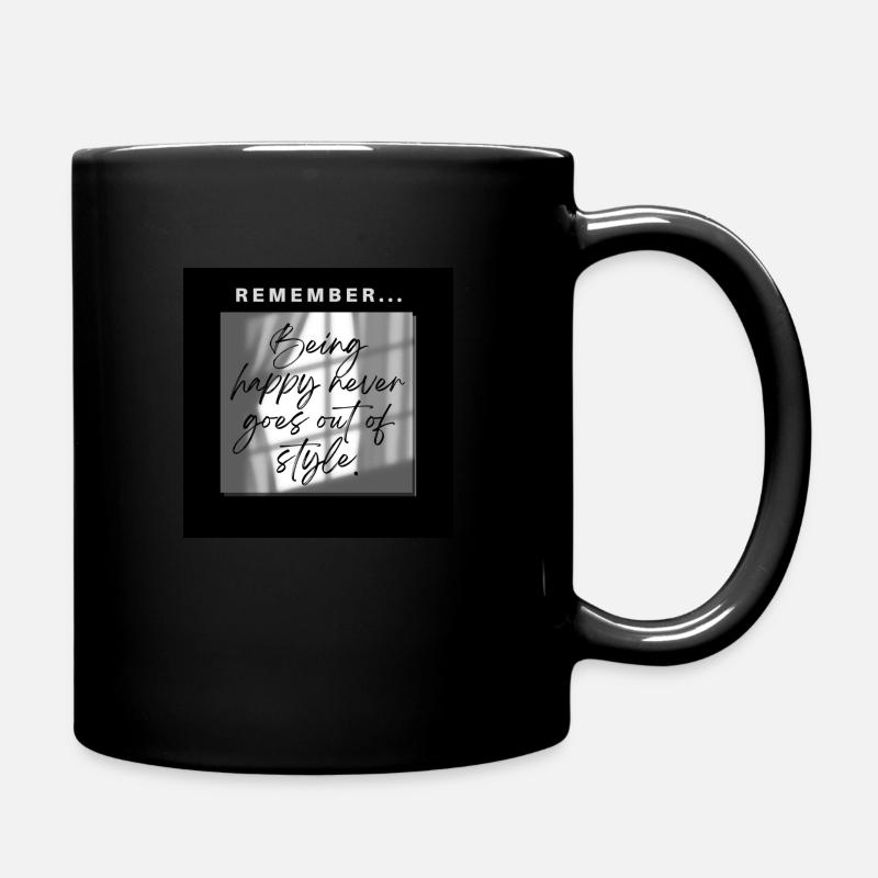 Being happy never goes out of style - Mug uni - noir