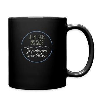 Je ne suis pas sage, je prépare une bêtise - Mug uni - noir - Droite
