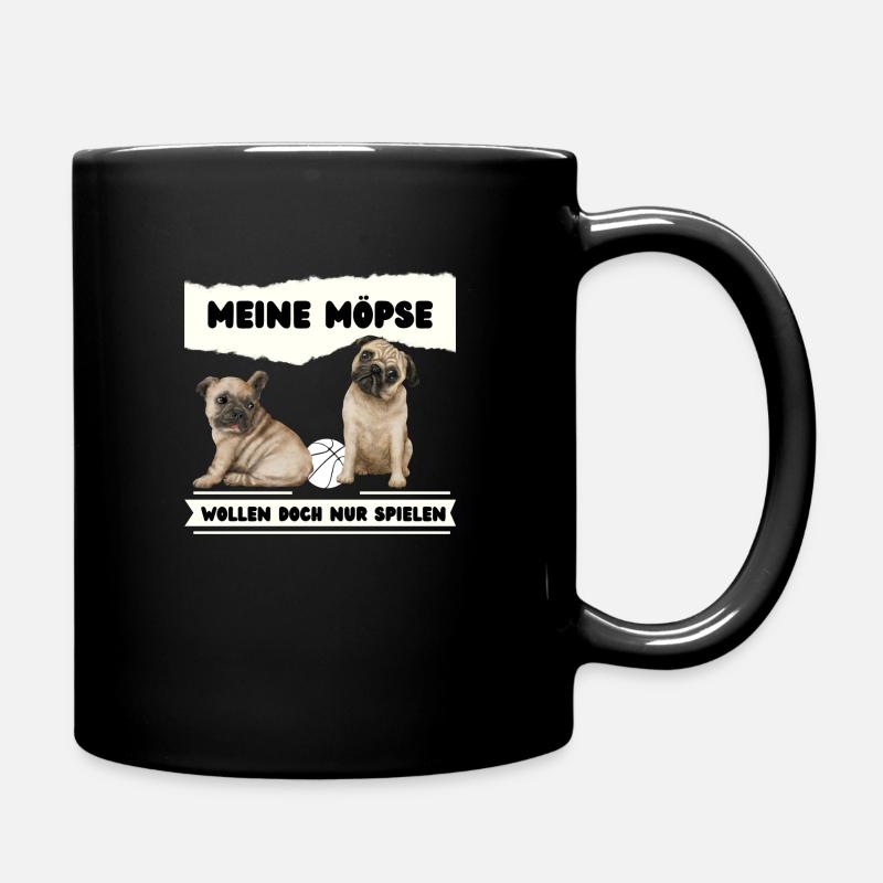 Meine Möpse wollen doch nur spielen - Tasse einfarbig - Schwarz