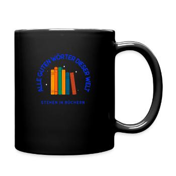 Alle guten Wörter dieser Welt stehen in Büchern - Tasse einfarbig - Schwarz - Rechts