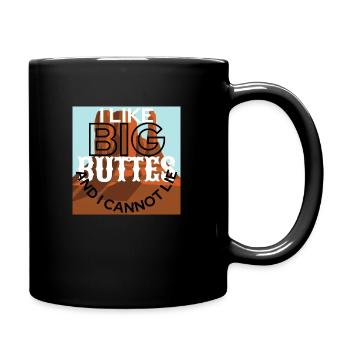 I Like Big Buttes And I Cannot Lie - Full Colour Mug - black - Right