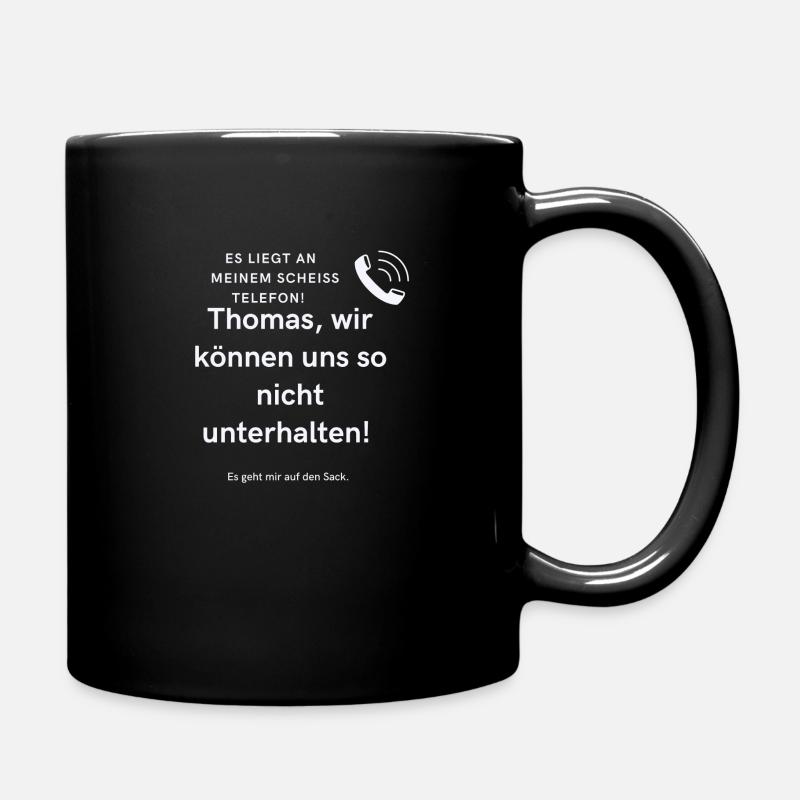 Thomas, wir können uns so nicht unterhalten! - Tasse einfarbig - Schwarz