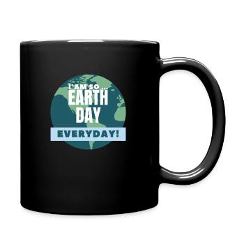 I am so Earth Day Everyday sei ein Teil von uns - Tasse einfarbig - Schwarz - Rechts