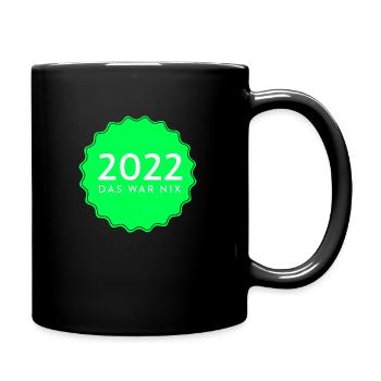 Das Jahr 2022 war wohl nichts, dass muss 2023 neu - Tasse einfarbig - Schwarz - Rechts
