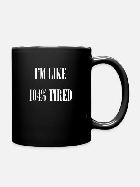 Ich bin müde - Tasse einfarbig - Schwarz