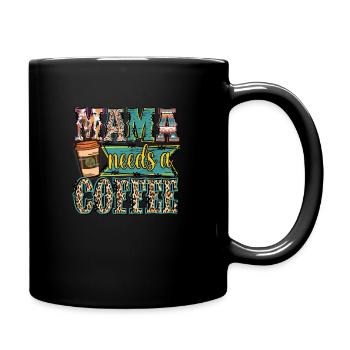 Mama braucht Kaffee - Tasse einfarbig - Schwarz - Rechts