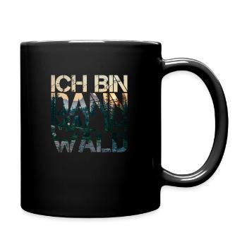 Ich bin dann mal im Wald - Tasse einfarbig - Schwarz - Rechts