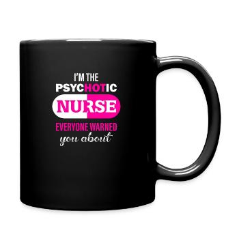I'm the psychotic nurse - Full Colour Mug - black - Right