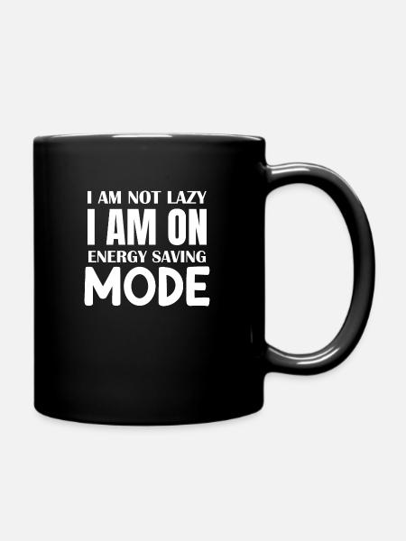 I Am Not Lazy I Am On Energy Saving Mode - Full Colour Mug - black