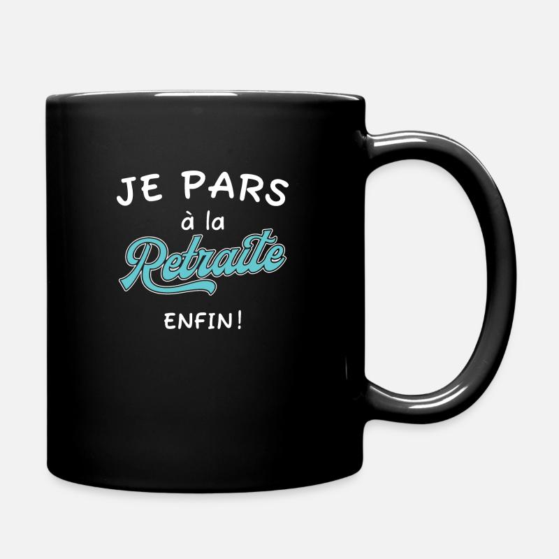 Je pars à la retraite. Enfin! Cadeau retraite - Mug uni - noir