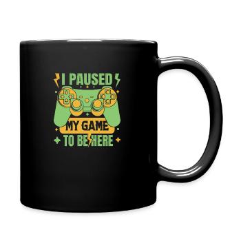 I Paused My Game To Be Here - Full Colour Mug - black - Right