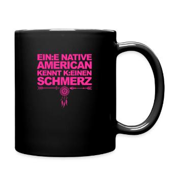 Satire & Ironie: Ein Indianer kennt keinen Schmerz - Tasse einfarbig - Schwarz - Rechts