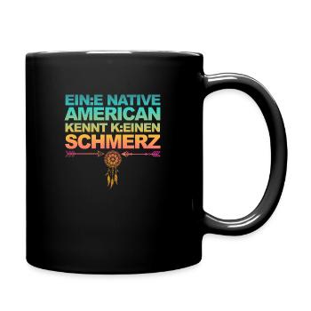 Satire & Ironie: Ein Indianer kennt keinen Schmerz - Tasse einfarbig - Schwarz - Rechts