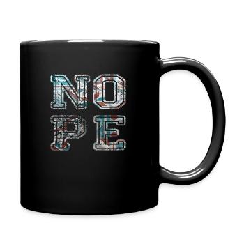 NOPE - sei kein ja-Sager! - Tasse einfarbig - Schwarz - Rechts