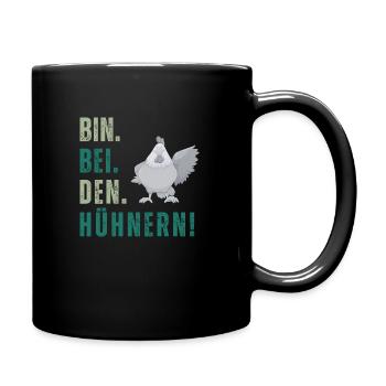 Bin bei den Hühnern - Tasse einfarbig - Schwarz - Rechts