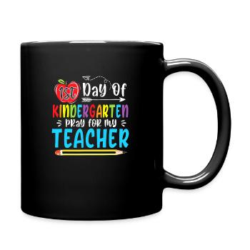 First Day Of Kindergarten Pray For My Teacher Funn - Full Colour Mug - black - Right