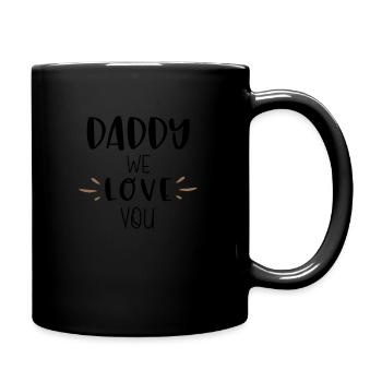 daddy we love you - Full Colour Mug - black - Right