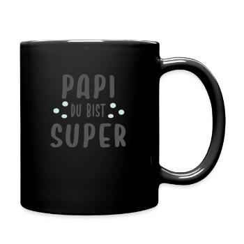 Papi du bist super - Tasse einfarbig - Schwarz - Rechts