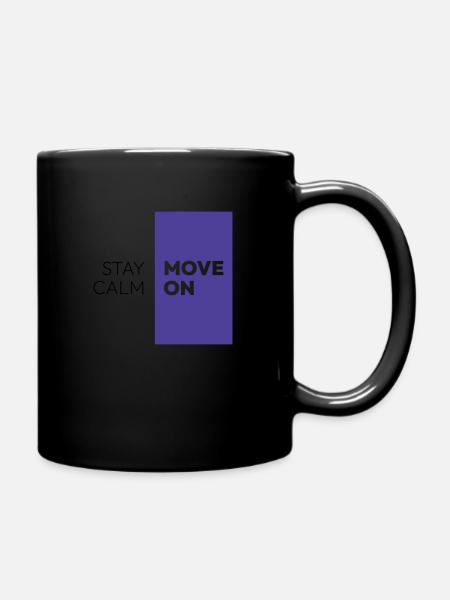 Stay calm and move on - Full Colour Mug - black