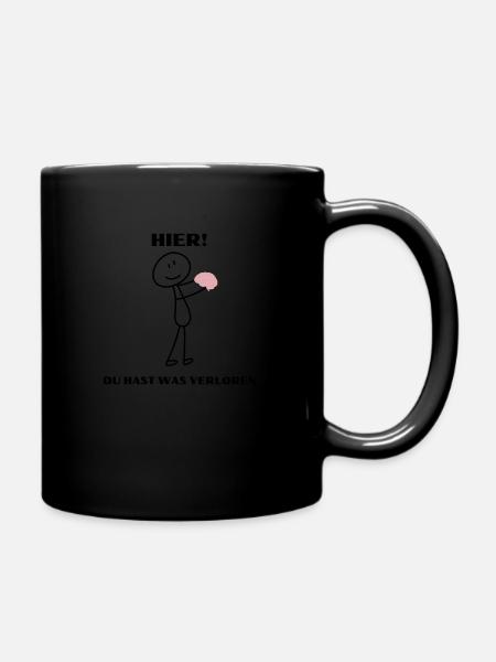 Du hast was verloren - Tasse einfarbig - Schwarz