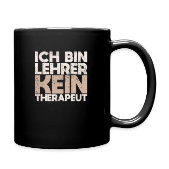 Ich Bin Lehrer, Kein Therapeut - Tasse einfarbig - Schwarz - Rechts