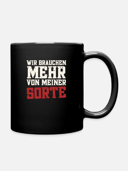 Wir brauchen mehr von meiner Sorte - Tasse einfarbig - Schwarz