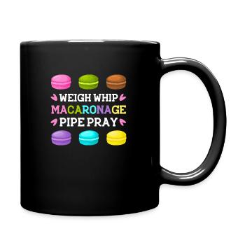 weigh whip macaronage pipe pray Design for a - Full Colour Mug - black - Right