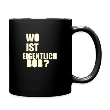 wo ist bob - Tasse einfarbig - Schwarz - Rechts