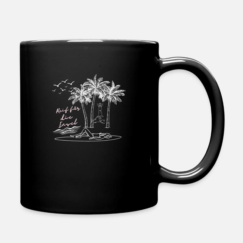 Reif für die Insel - Tasse einfarbig - Schwarz