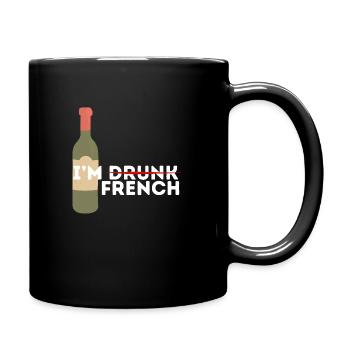 Ich bin betrunken und Franzose - Tasse einfarbig - Schwarz - Rechts