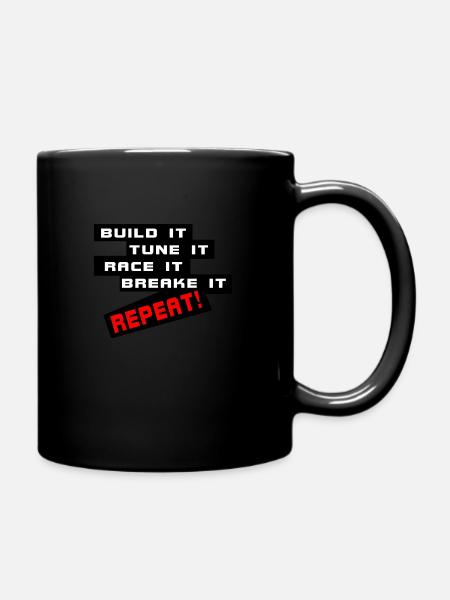 build. tune. race. break. repeat! white - Tasse einfarbig - Schwarz