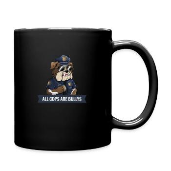ALL COPS ARE BULLYS - Tasse einfarbig - Schwarz - Rechts