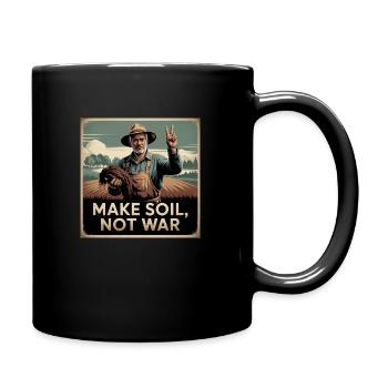 Make Soil, Not War - Full Colour Mug - black - Right