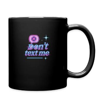 Dont Text me - Full Colour Mug - black - Right