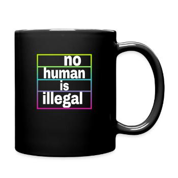 no human is illegal - The Original - Full Colour Mug - black - Right