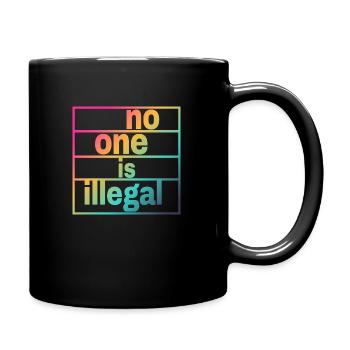 no human is illegal - The Original - Tasse einfarbig - Schwarz - Rechts