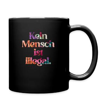 KEIN MENSCH IST ILLEGAL - Das Original - Tasse einfarbig - Schwarz - Rechts